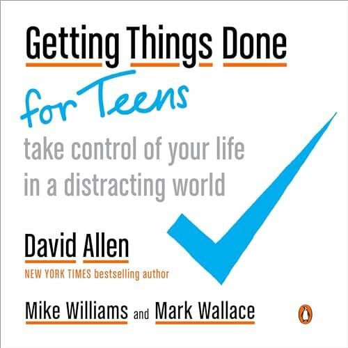 Williams, Mike Getting Things Done for Teens: Take Control of Your Life in a Distracting World