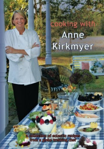 Kirkmyer, Anne Cooking With Anne Kirkmyer