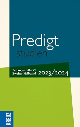 Stetter, Manuel Predigtstudien 2023/2024 - 2. Halbband: Christi Himmelfahrt bis Totensonntag - Perikopenreihe VI