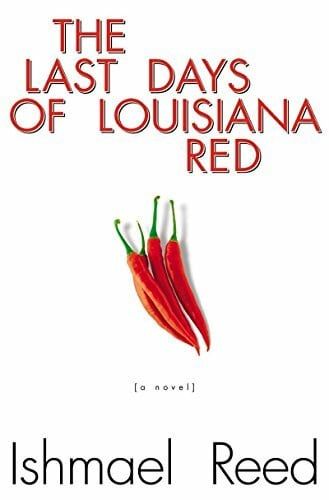 Reed, Ishmael Last Days of Louisiana Red: A Novel