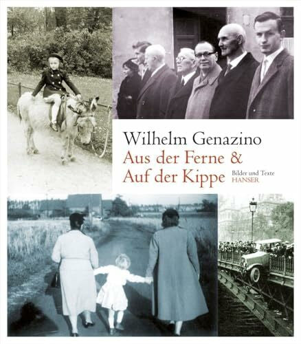 Genazino, Wilhelm Aus der Ferne und Auf der Kippe: Texte zu Postkarten und Fotos