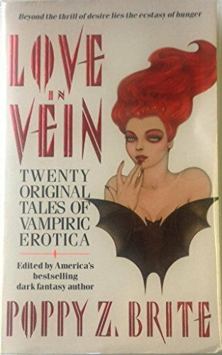 Brite, Poppy Z. Love in Vein: Twenty Original Tales of Vampiric Erotica