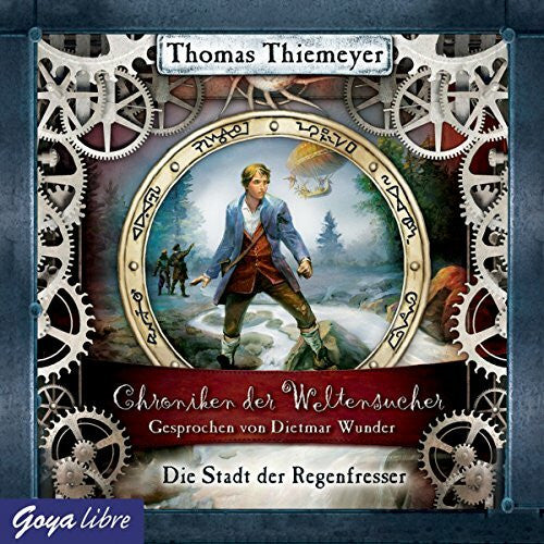 Wunder, Dietmar Chroniken der Weltensucher. Die Stadt der Regenfresser