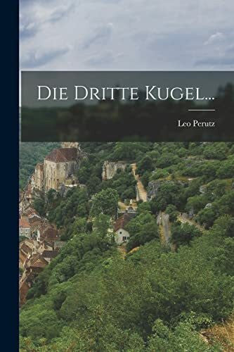 Perutz, Leo Die Dritte Kugel...