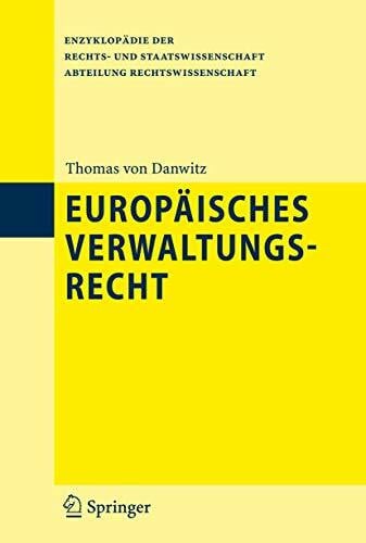 Ritgen, Klaus Europäisches Verwaltungsrecht (Enzyklopädie der Rechts- und Staatswissenschaft)