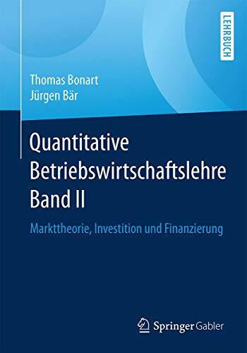 BÃ¤r, JÃ¼rgen Quantitative Betriebswirtschaftslehre Band II: Markttheorie, Investition und Finanzierung