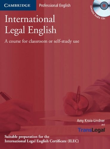 Lindner Krois, Amy International legal english: A Course for Classroom or Self-Study Use