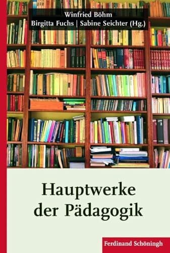 BÃ¶hm, Winfried Hauptwerke der PÃ¤dagogik