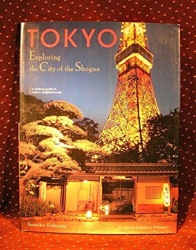 Nakazato, Katsuhito Tokyo: Exploring the City of the Shogun