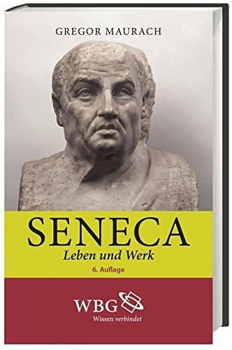 Maurach, Gregor Seneca: Leben und Werk