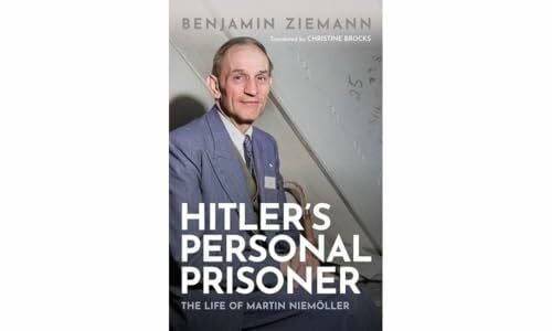 Brocks, Christine Hitler's Personal Prisoner: The Life of Martin NiemÃ¶ller