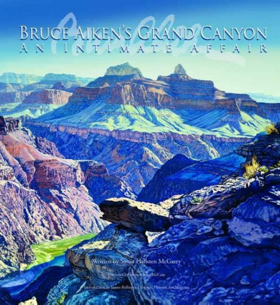 McGarry, Susan Hallsten Bruce Aiken's Grand Canyon: An Intimate Affair