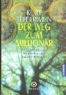 Tepperwein, Kurt Der Weg zum Millionär: Die sieben Gesetze für inneren und äußeren Reichtum