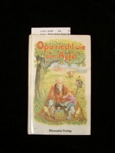 Opa riecht wie ein Apfel. 1. Auflage.