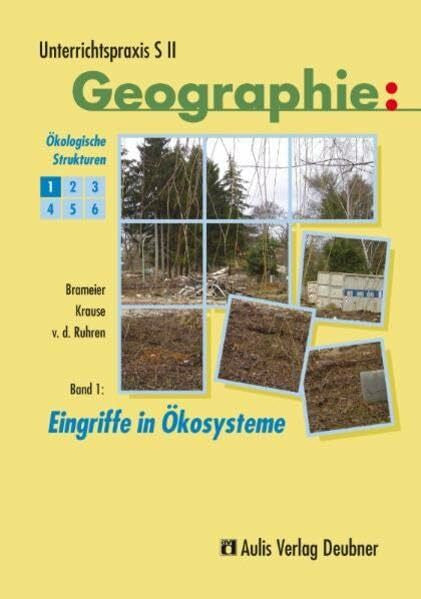 Kolb, Hanns-Joachim Unterrichtspraxis S II - Geographie / Band 1: Eingriffe in Ökosysteme, Ökologische Strukturen: Unterrichtspraxis S II - Geographie