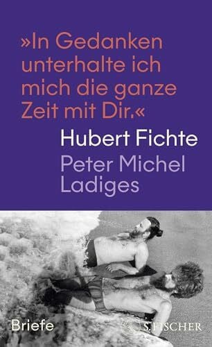 Ladiges, Peter Michel »In Gedanken unterhalte ich mich die ganze Zeit mit Dir.«: Briefe