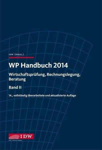IDW WP Handbuch 2014: Wirtschaftsprüfung, Rechnungslegung, Beratung, Band II