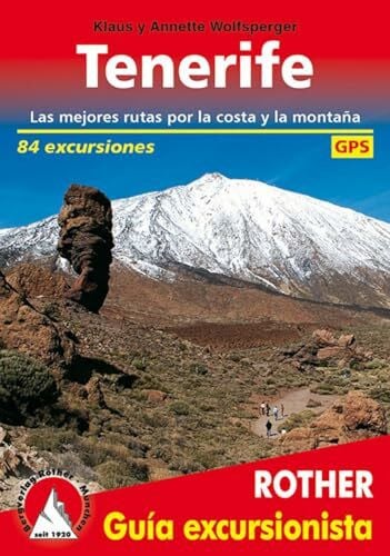 Wolfsperger, Annette Tenerife (Rother Guía excursionista): Las mejores rutas por la costa y la montaña. 84 excursiones. Con tracks de GPS