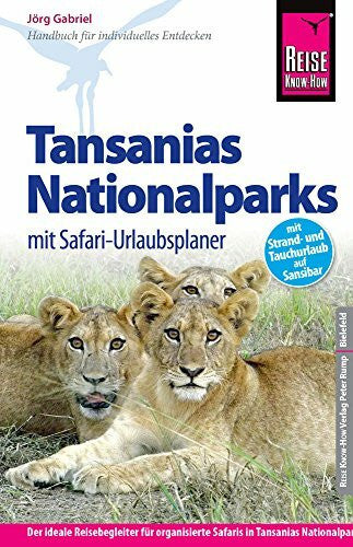 Gabriel, Jörg Reise Know-How Tansanias Nationalparks mit Safari-Urlaubsplaner: Reiseführer für individuelles Entdecken