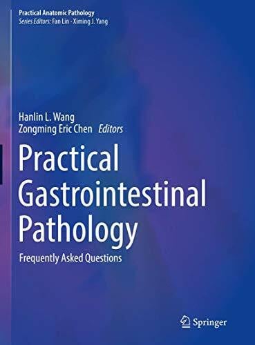 Chen, Zongming Eric Practical Gastrointestinal Pathology: Frequently Asked Questions (Practical Anatomic Pathology)