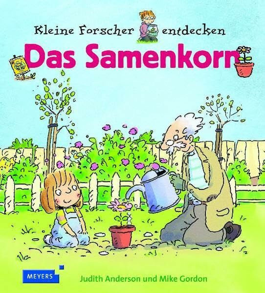 Menge, Stephanie Kleine Forscher entdecken: Das Samenkorn (Meyers Kindersachbuch)