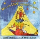 Kondschak, Heiner Was ein Löwe spricht, ist wahr, 1 CD-Audio: Lieder und Musik aus dem Kindertheater. ca. 53 Min.