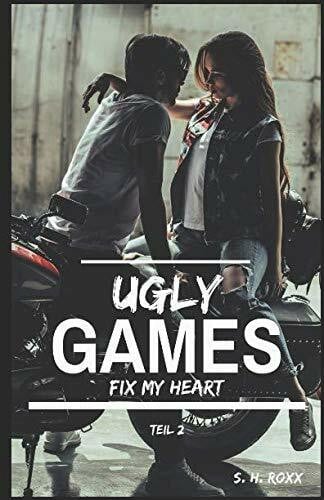 Roxx, S. H. Ugly Games: Fix my heart