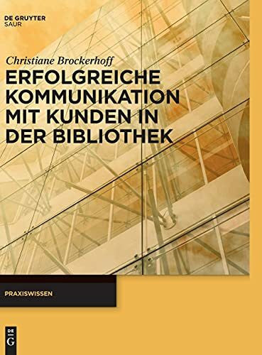 Brockerhoff, Christiane Erfolgreiche Kommunikation mit Kunden in der Bibliothek (Praxiswissen)