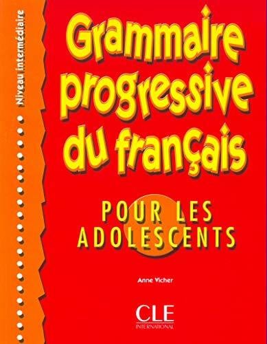 Ficher, Anne Grammaire Progressive Du Francais: Por Les Adolescents, Niveau IntermediareGrammaire progressive du français pour les adolescents, niveau intermédiare: Intermediaire