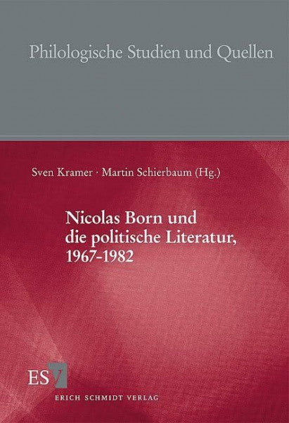 Uka, Walter Nicolas Born und die politische Literatur, 1967-1982 (Philologische Studien und Quellen)