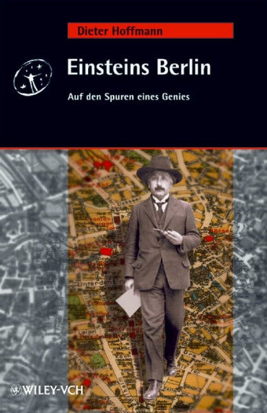 Hoffmann, Dieter Einsteins Berlin: Auf den Spuren eines Genies