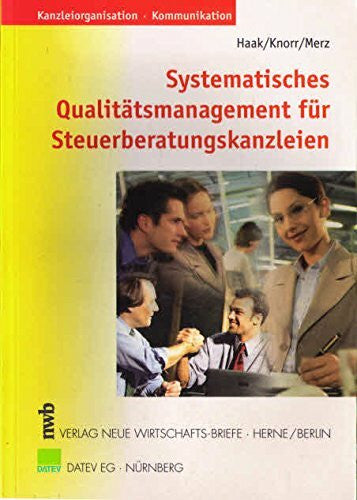 Merz, Gerd J Systematisches Qualitätsmanagement für Steuerberatungskanzleien (Kanzleiorganisation - Kommunikation)