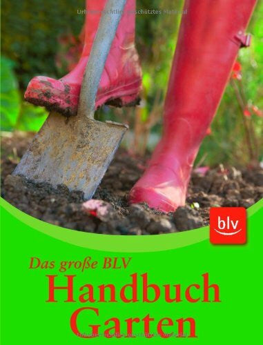 Kreuter, Marie-Luise Handbuch Garten: Das umfassende Nachschlagewerk für alle Fragen der Gartenpraxis