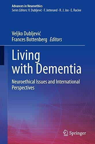 Bottenberg, Frances Living with Dementia: Neuroethical Issues and International Perspectives (Advances in Neuroethics)