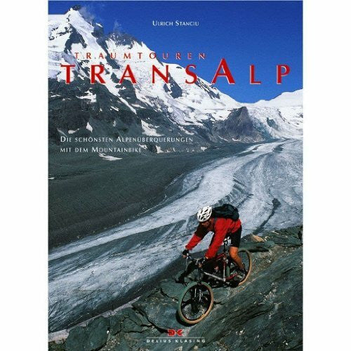 Stanciu, Ulrich Traumtouren Transalp. Die schönsten Alpenüberquerungen mit dem Mountainbike. Buch plus CD-Rom.
