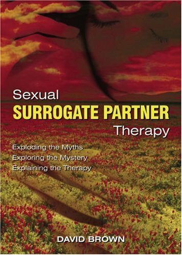 Brown, David Sexual Surrogate Partner Therapy