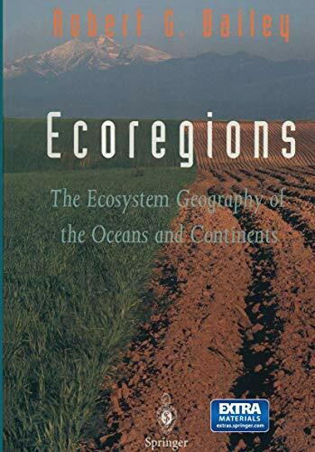 Bailey, Robert G. Ecoregions: The Ecosystem Geography of the Oceans and Continents