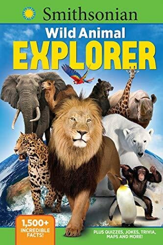 Media Lab Books Smithsonian Wild Animal Explorer: 1500+ Incredible Facts, Plus Quizzes, Jokes, Trivia, Maps and More!