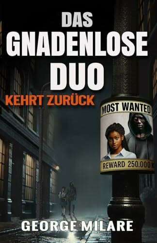 Milare, George DAS GNADENLOSE DUO KEHRT ZURÜCK: Ein düsterer Psychothriller des Grauens (Most Wanted - Buch 1)