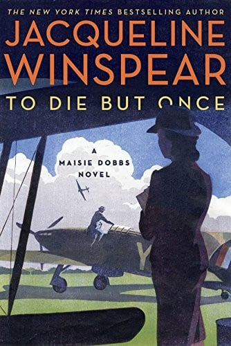 Winspear, Jacqueline To Die but Once: A Maisie Dobbs Novel