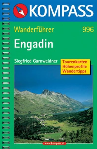 Garnweidner, Siegfried Engadin: Wanderführer mit Tourenkarten, Höhenprofilen und Wandertipps (KOMPASS Wanderführer, Band 996)