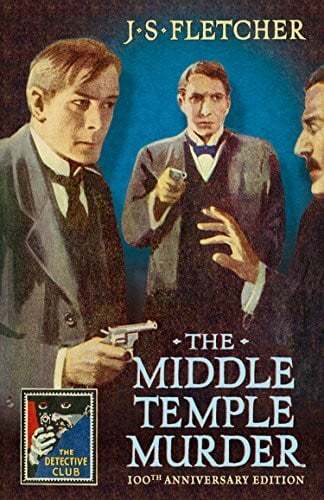 Fletcher, J. S. The Middle Temple Murder: 100th Anniversary Edition (Detective Story Club)