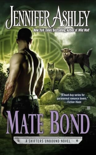 Ashley, Jennifer Mate Bond (A Shifters Unbound Novel, Band 7)
