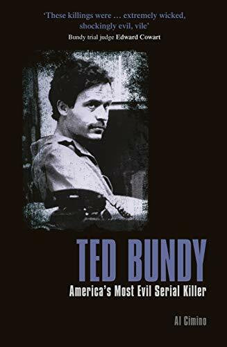 Cimino, Al Ted Bundy: America's Most Evil Serial Killer