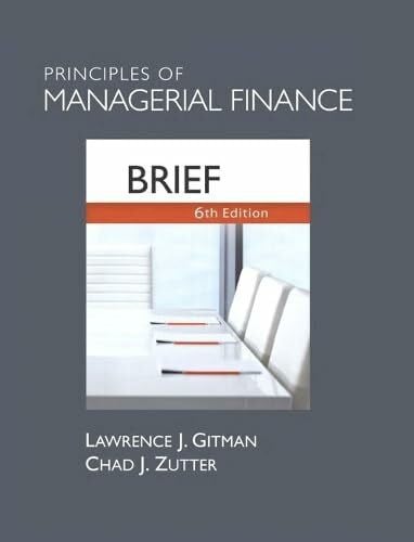Zutter, Chad J. Principles of Managerial Finance, Brief (The Prentice Hall Series in Finance)