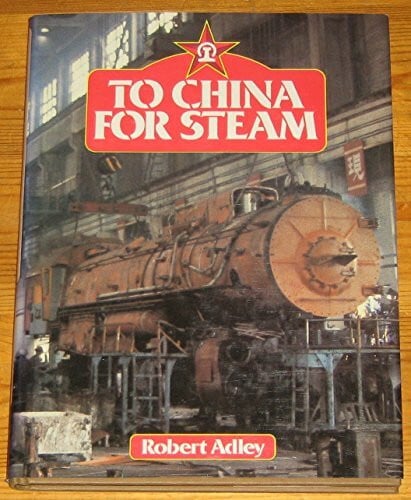 Adley, Robert To China for Steam