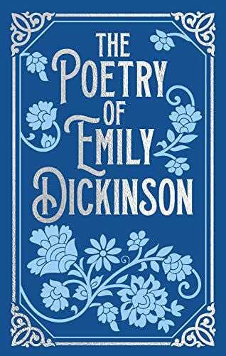 Dickinson, Emily The Poetry of Emily Dickinson: Gilded Pocket Edition (Arcturus Ornate Classics, Band 28)
