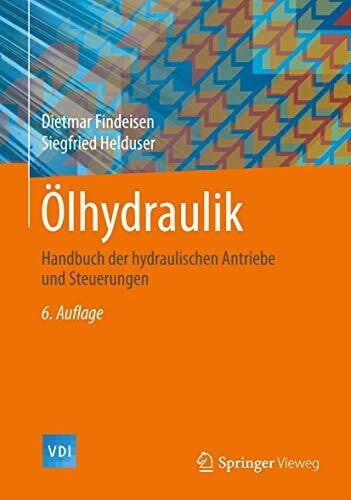 Helduser, Siegfried Ãlhydraulik: Handbuch der hydraulischen Antriebe und Steuerungen (VDI-Buch)