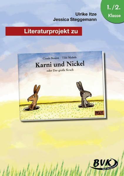 Steggemann, Jessica Literaturprojekt zu Karni und Nickel oder Der große Krach: 1./2. Klasse (BVK Literaturprojekte: Lesebegleitmaterial für den Deutschunterricht)