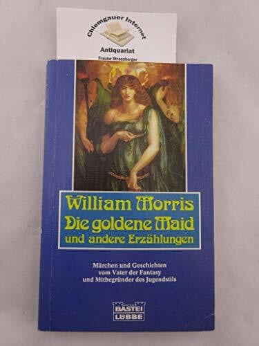 Morris, William Die goldene Maid und andere Erzählungen. ( Phantastische Literatur).